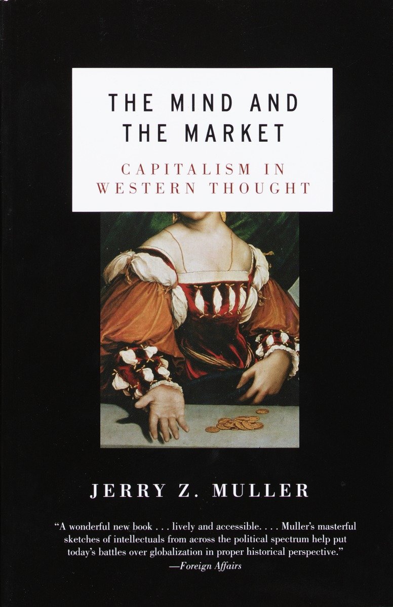 The Mind and the Market - Capitalism in Western Thought
