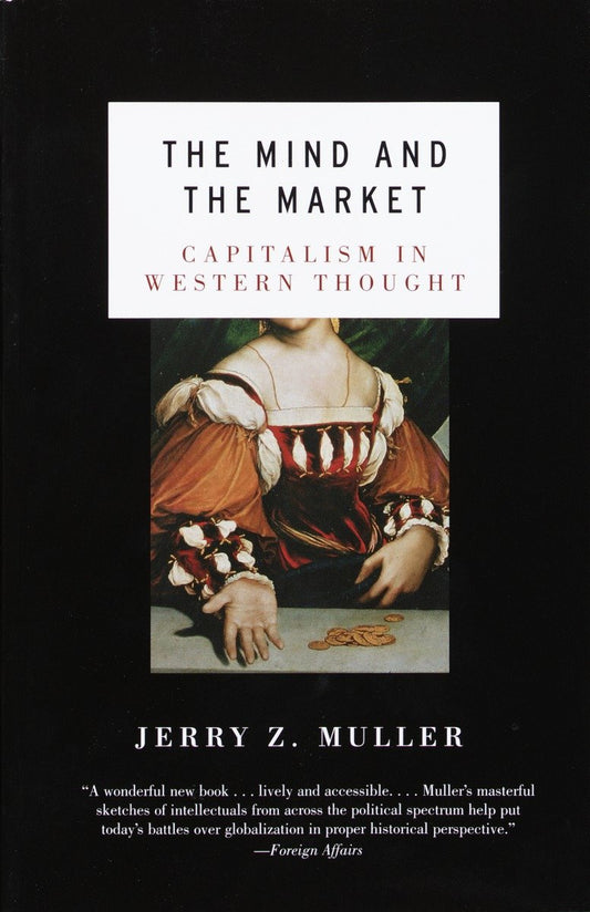 The Mind and the Market - Capitalism in Western Thought