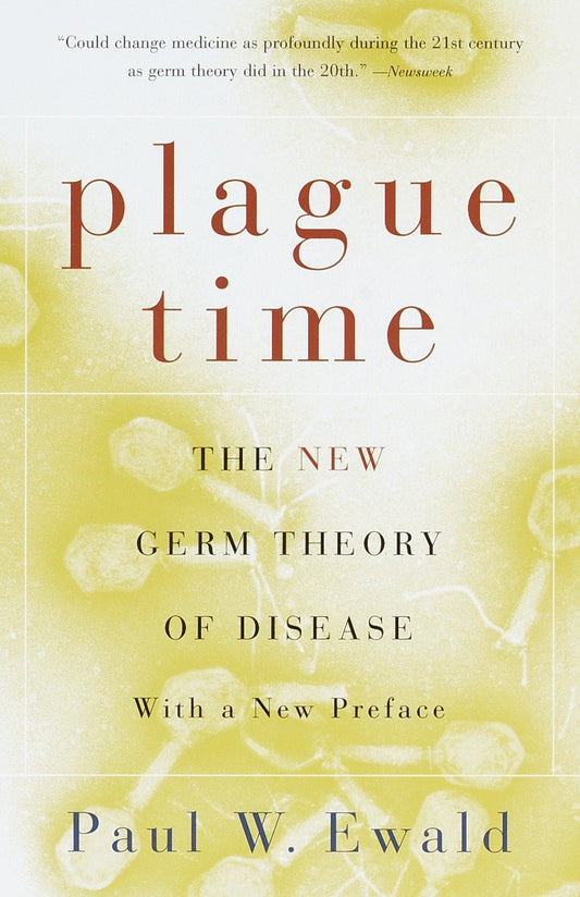 Plague Time - The New Germ Theory of Disease