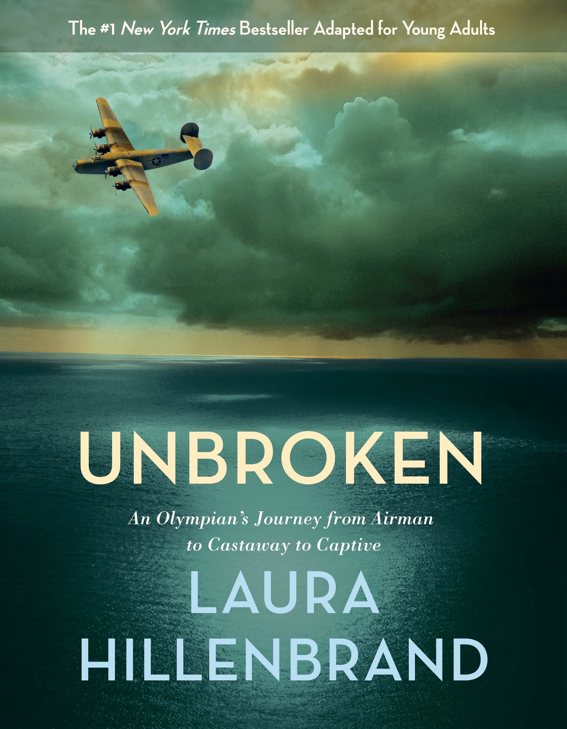 Unbroken (The Young Adult Adaptation) - An Olympian's Journey from Airman to Castaway to Captive