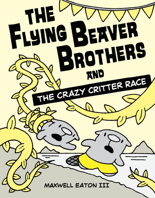 The Flying Beaver Brothers and the Crazy Critter Race - (A Graphic Novel) (The Flying Beaver Brothers) (Book:6)