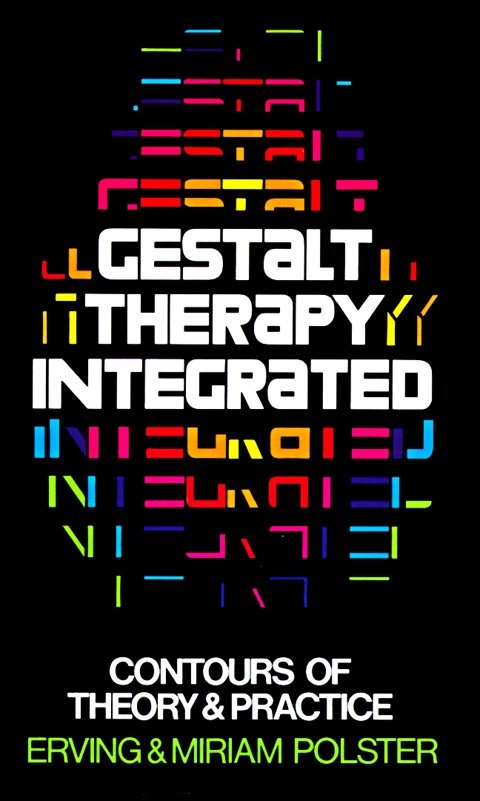 Gestalt Therapy Integrated - Contours of Theory & Practice
