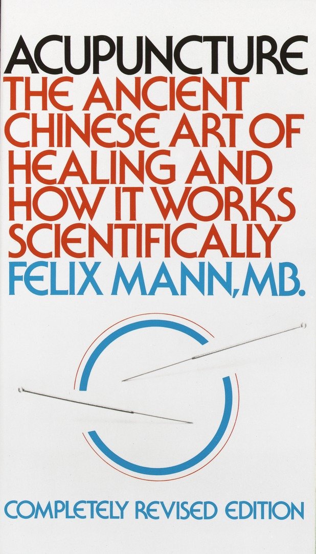 Acupuncture - The Ancient Chinese Art of Healing and How it Works Scientifically