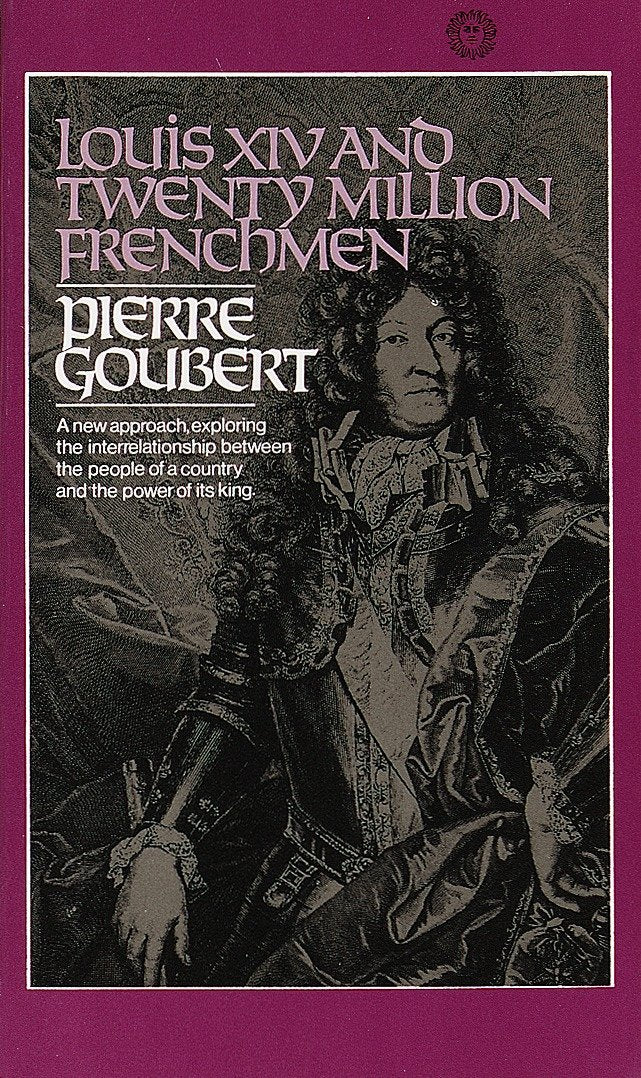 Louis XIV and Twenty Million Frenchmen - A New Approach, Exploring the Interrelationship Between the People of a Country and the Power of Its King