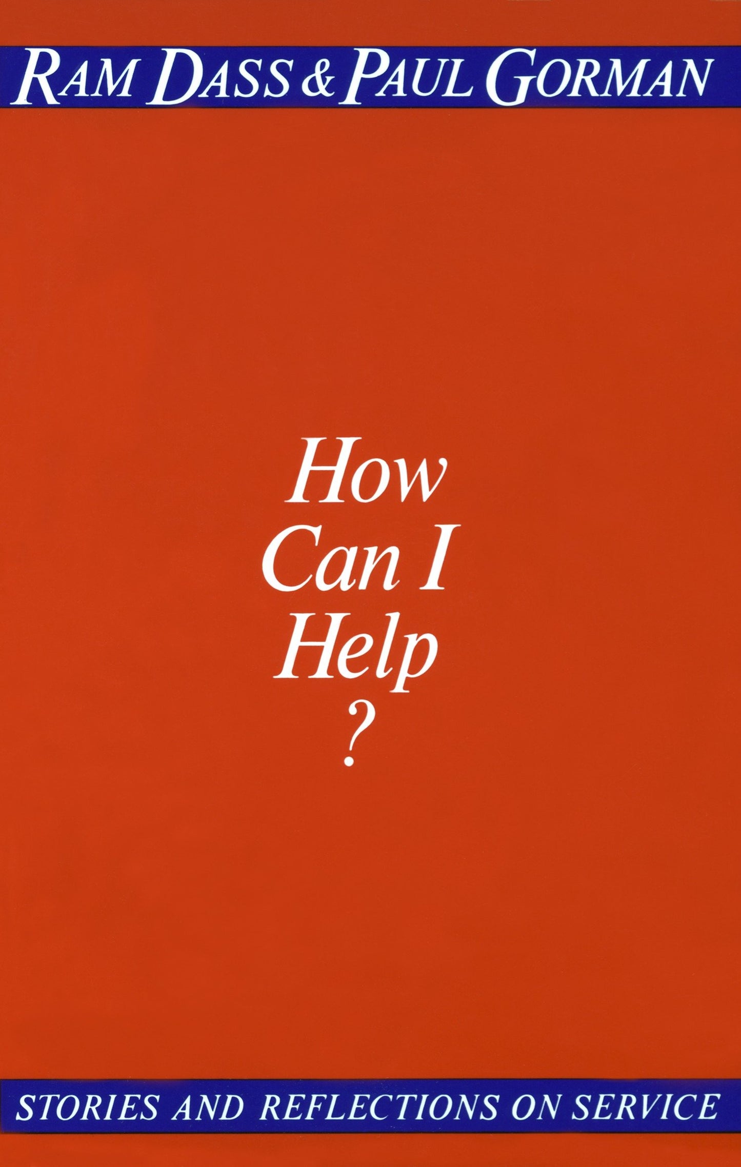 How Can I Help? - Stories and Reflections on Service
