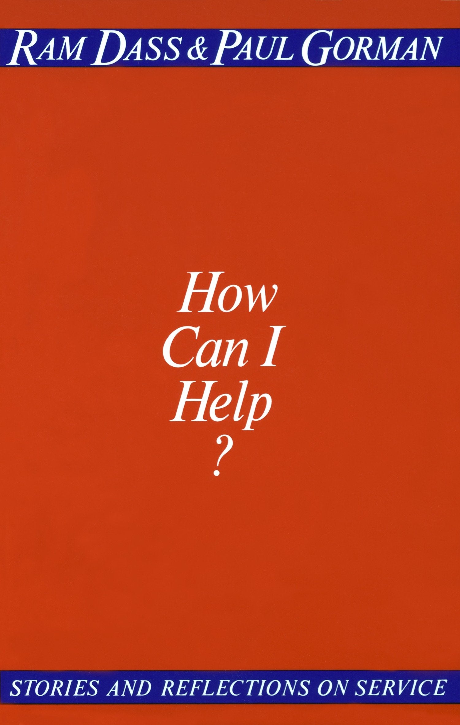 How Can I Help? - Stories and Reflections on Service