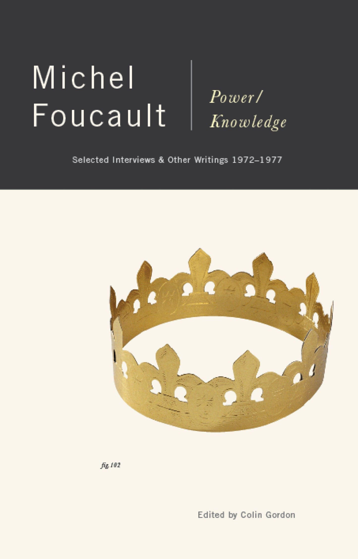 Power/Knowledge - Selected Interviews and Other Writings, 1972-1977