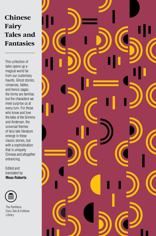 Chinese Fairy Tales and Fantasies (The Pantheon Fairy Tale and Folklore Library)