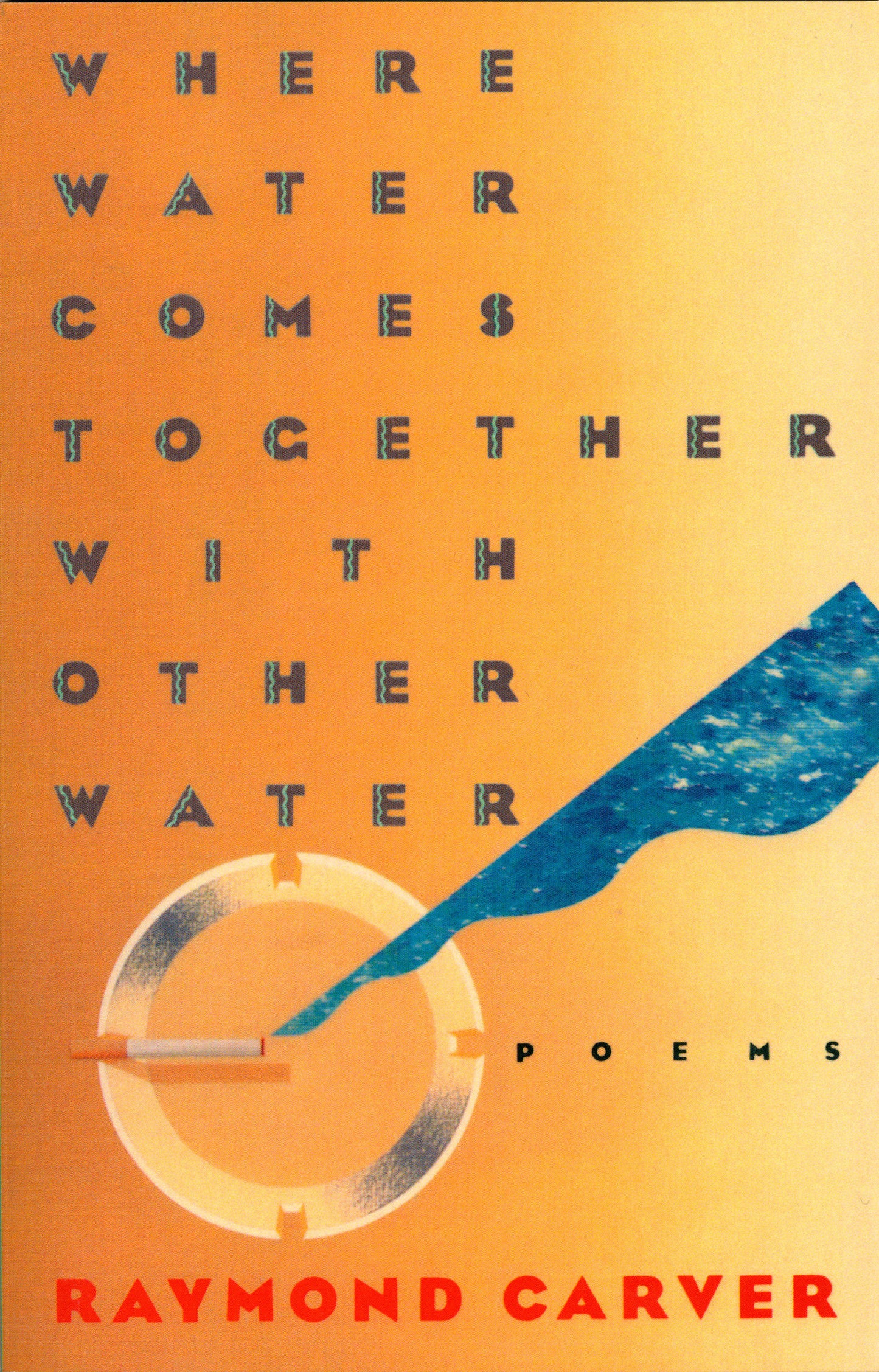 Where Water Comes Together with Other Water - Poems (Vintage Contemporaries)