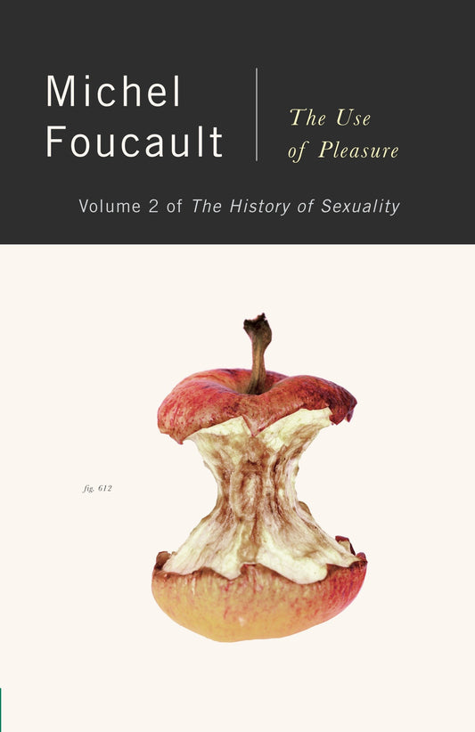 The History of Sexuality, Vol. 2 - The Use of Pleasure