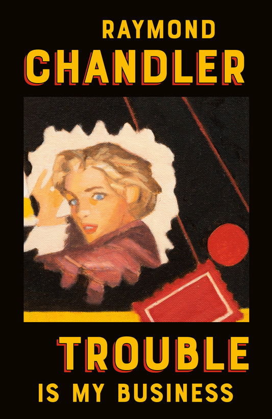 Trouble Is My Business (A Philip Marlowe Novel) (Book:8)