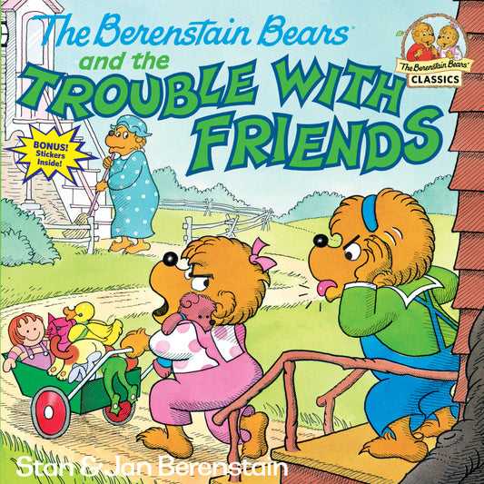 The Berenstain Bears and the Trouble with Friends (First Time Books)