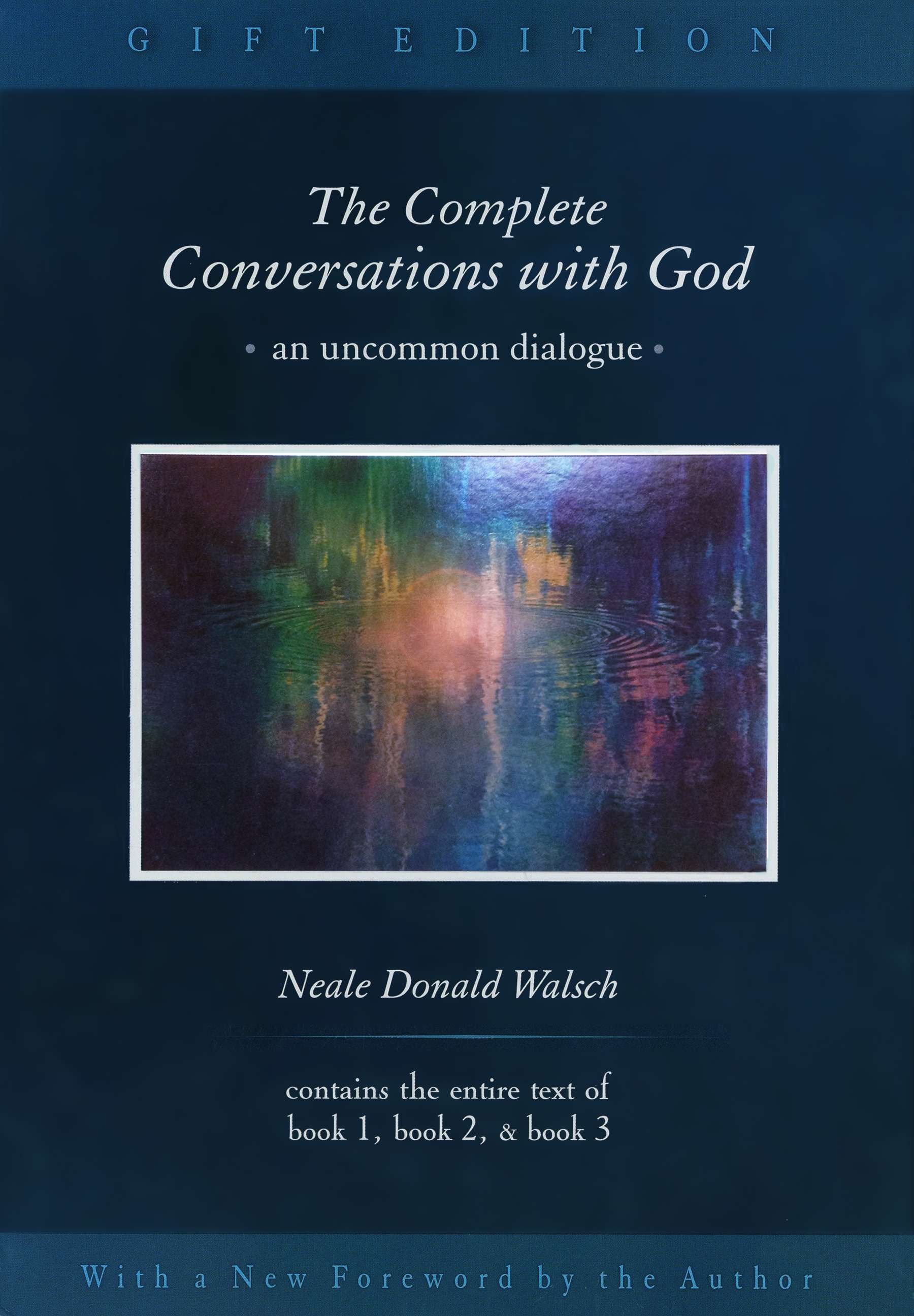 The Complete Conversations with God - An Uncommon Dialogue (Conversations with God Series)