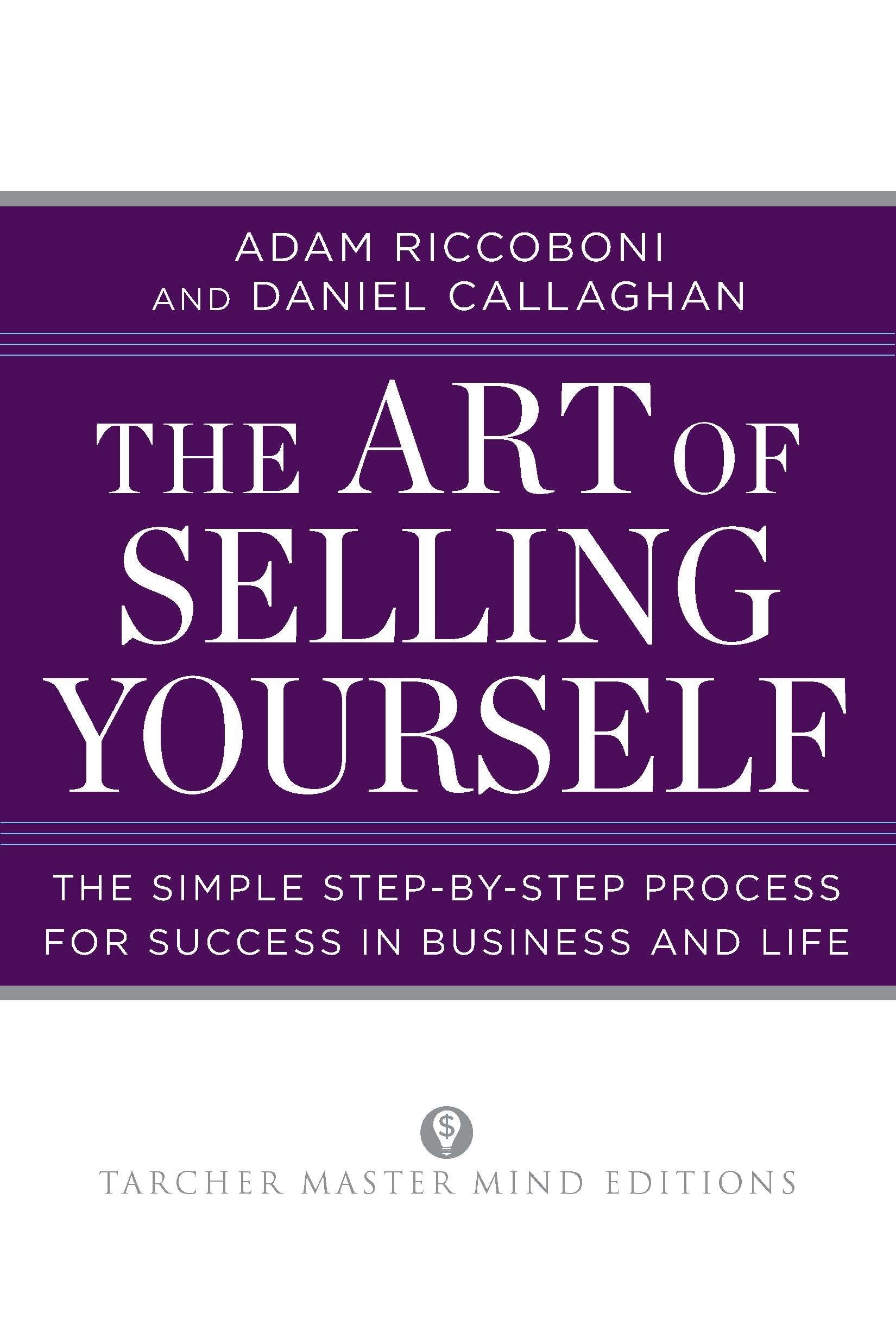 The Art of Selling Yourself - The Simple Step-by-Step Process for Success in Business and Life (Tarcher Master Mind Editions)