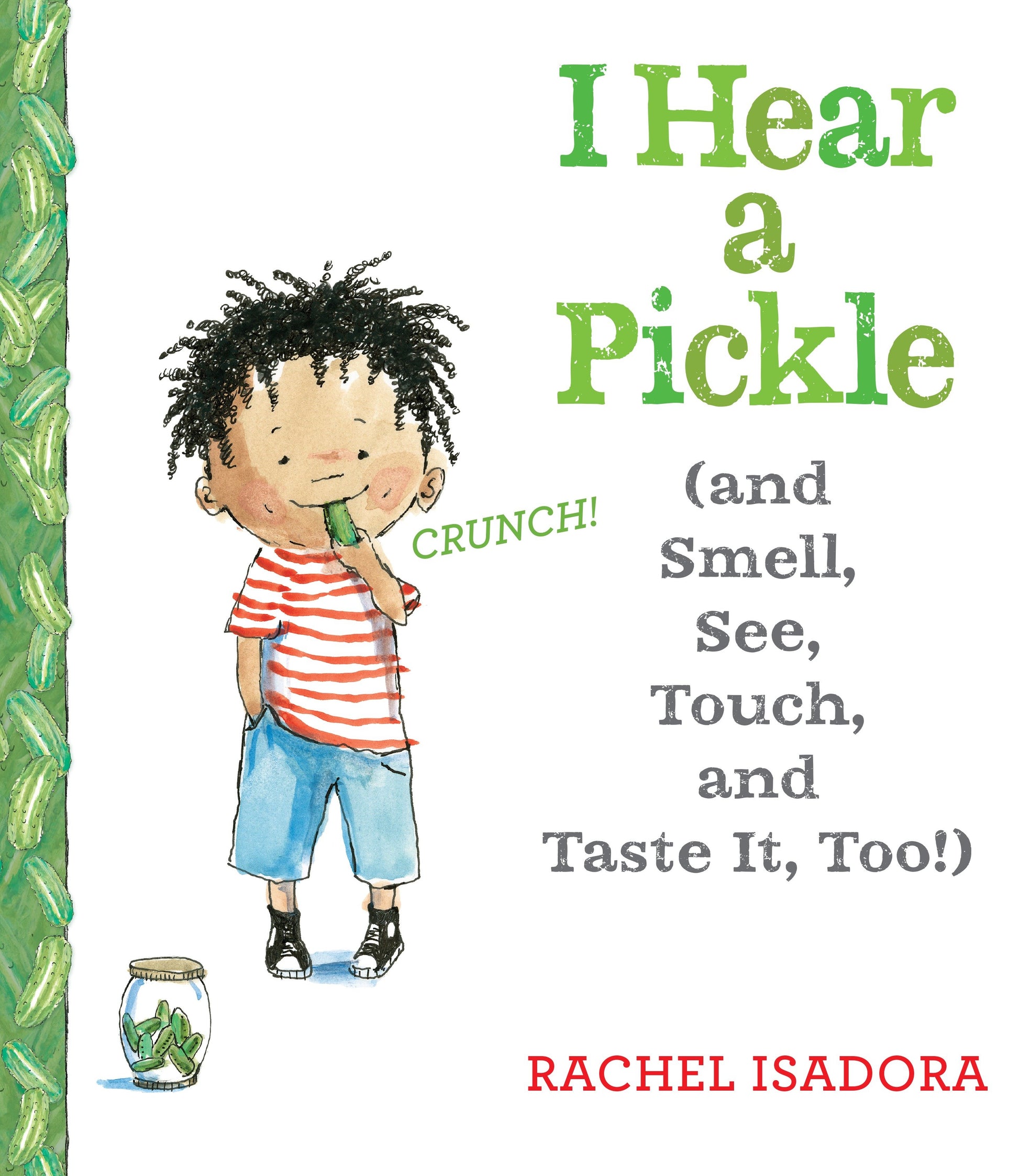 I Hear a Pickle - and Smell, See, Touch, & Taste It, Too!