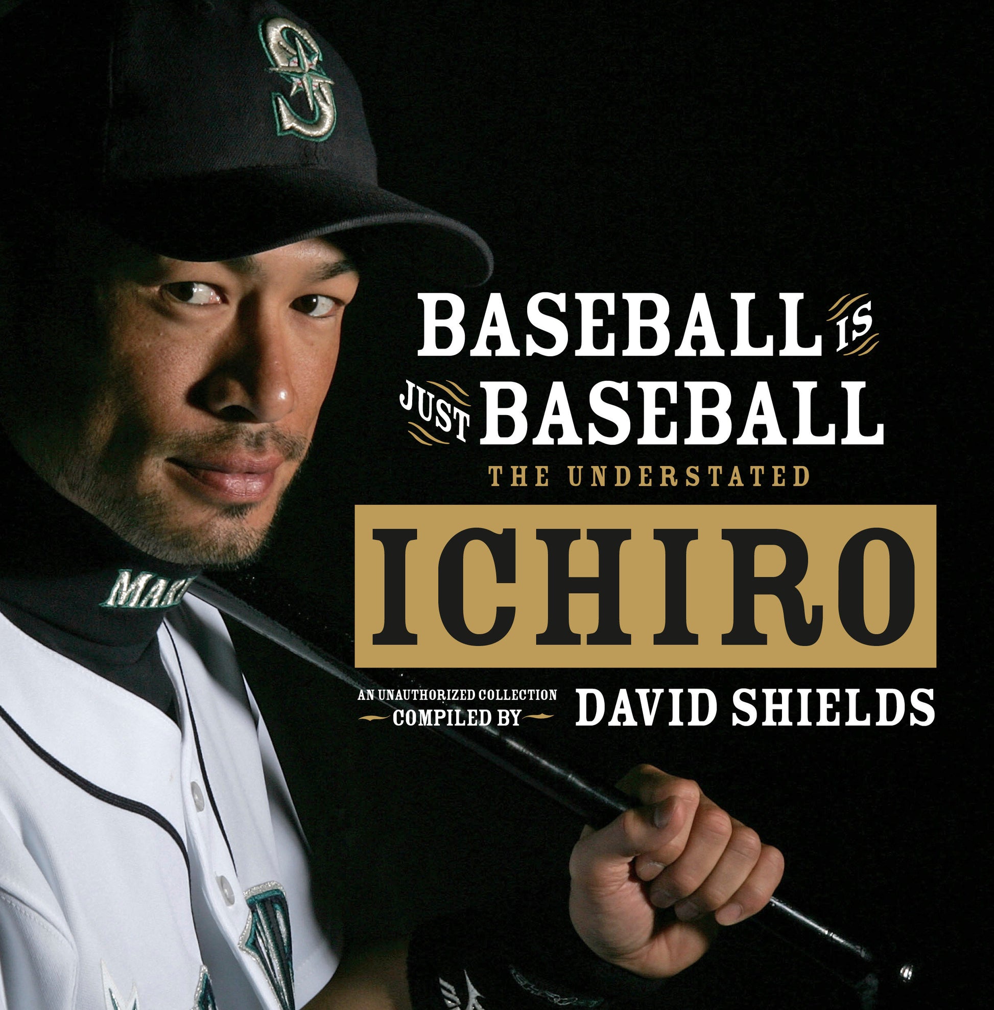 Baseball Is Just Baseball - The Understated Ichiro