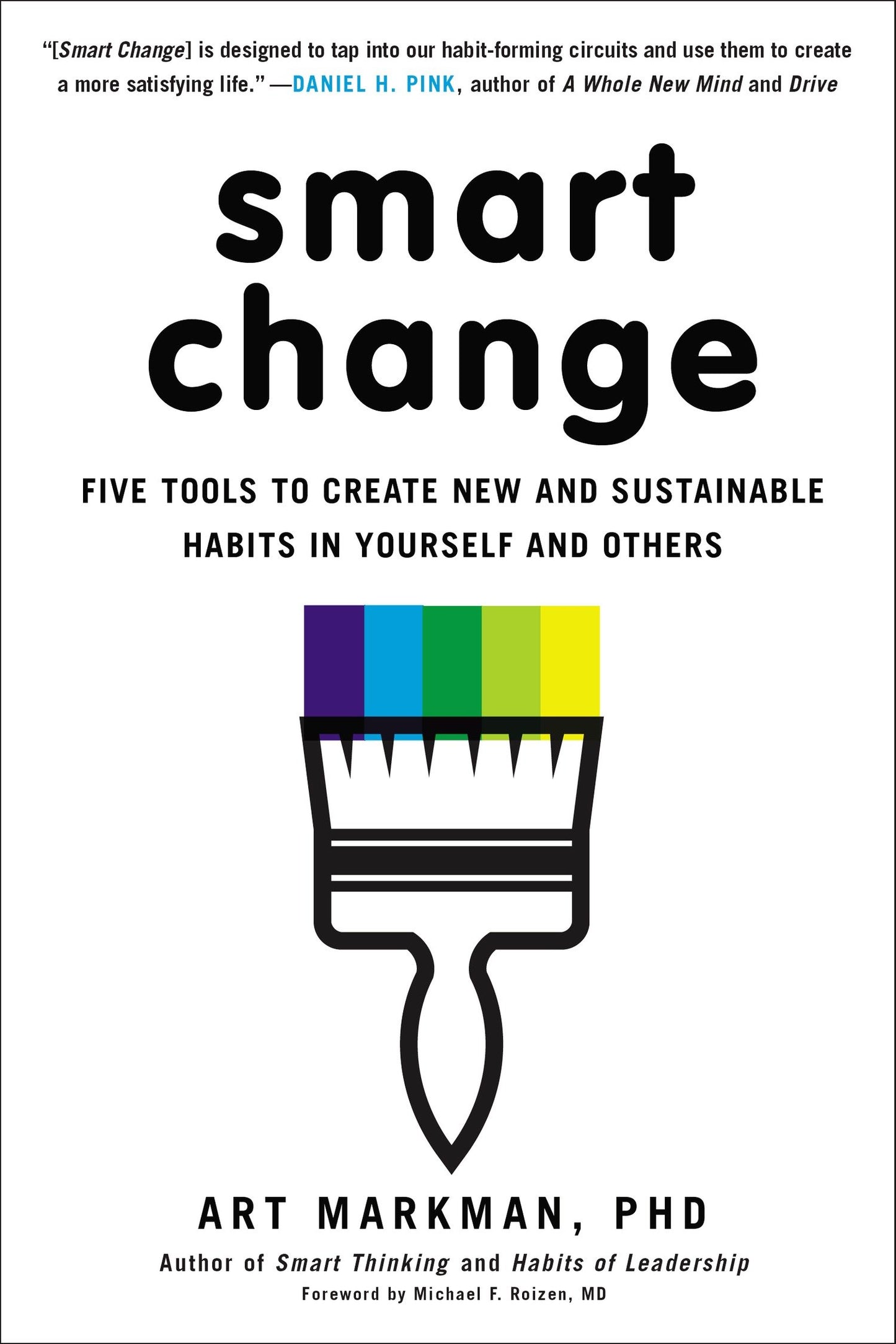 Smart Change - Five Tools to Create New and Sustainable Habits in Yourself and Others
