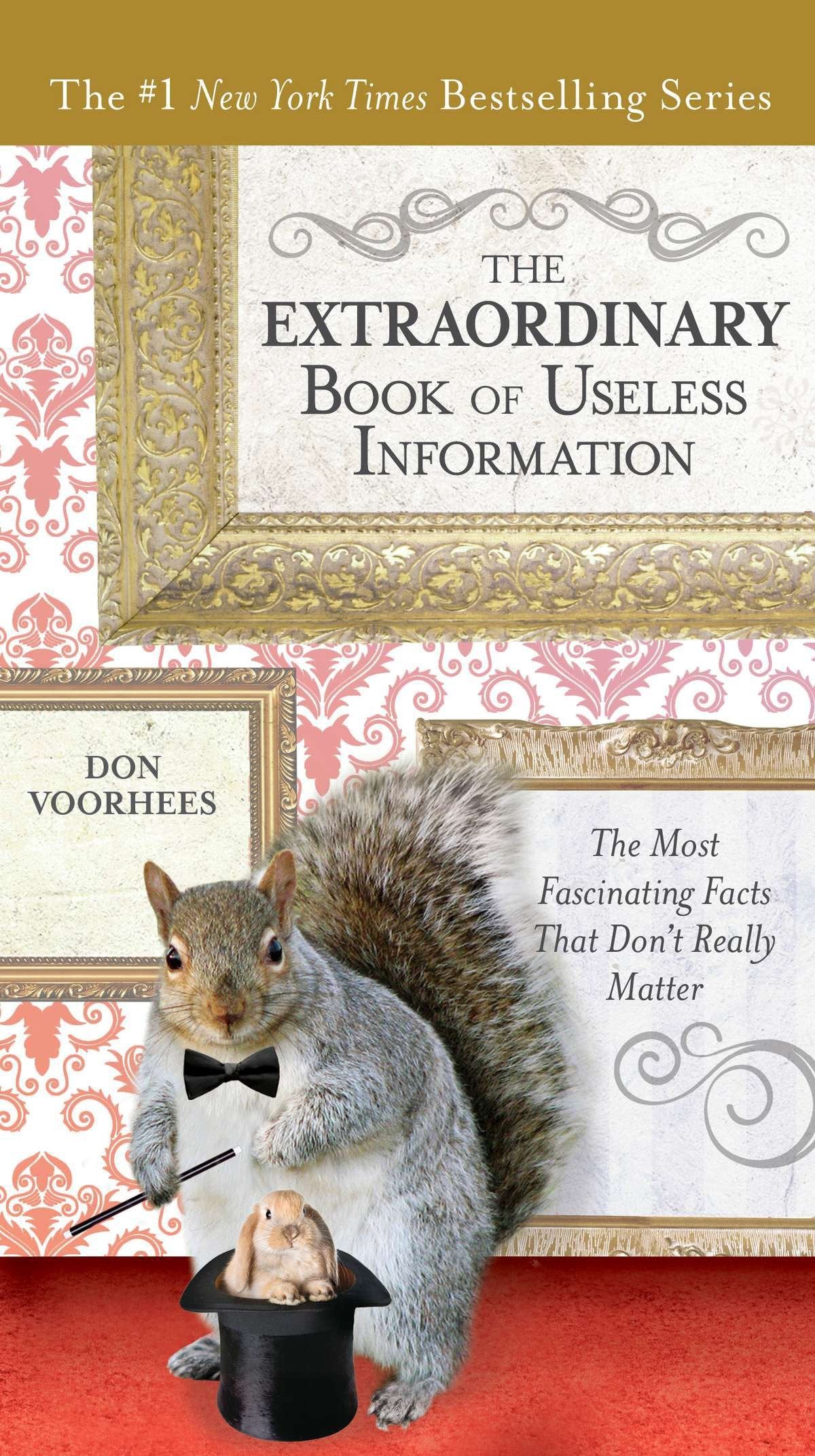 The Extraordinary Book of Useless Information - The Most Fascinating Facts That Don�t Really Matter