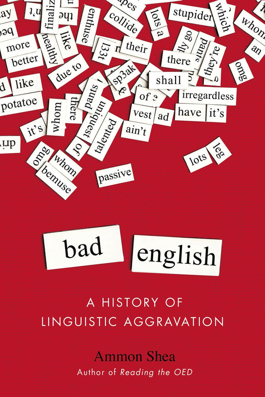 Bad English - A History of Linguistic Aggravation