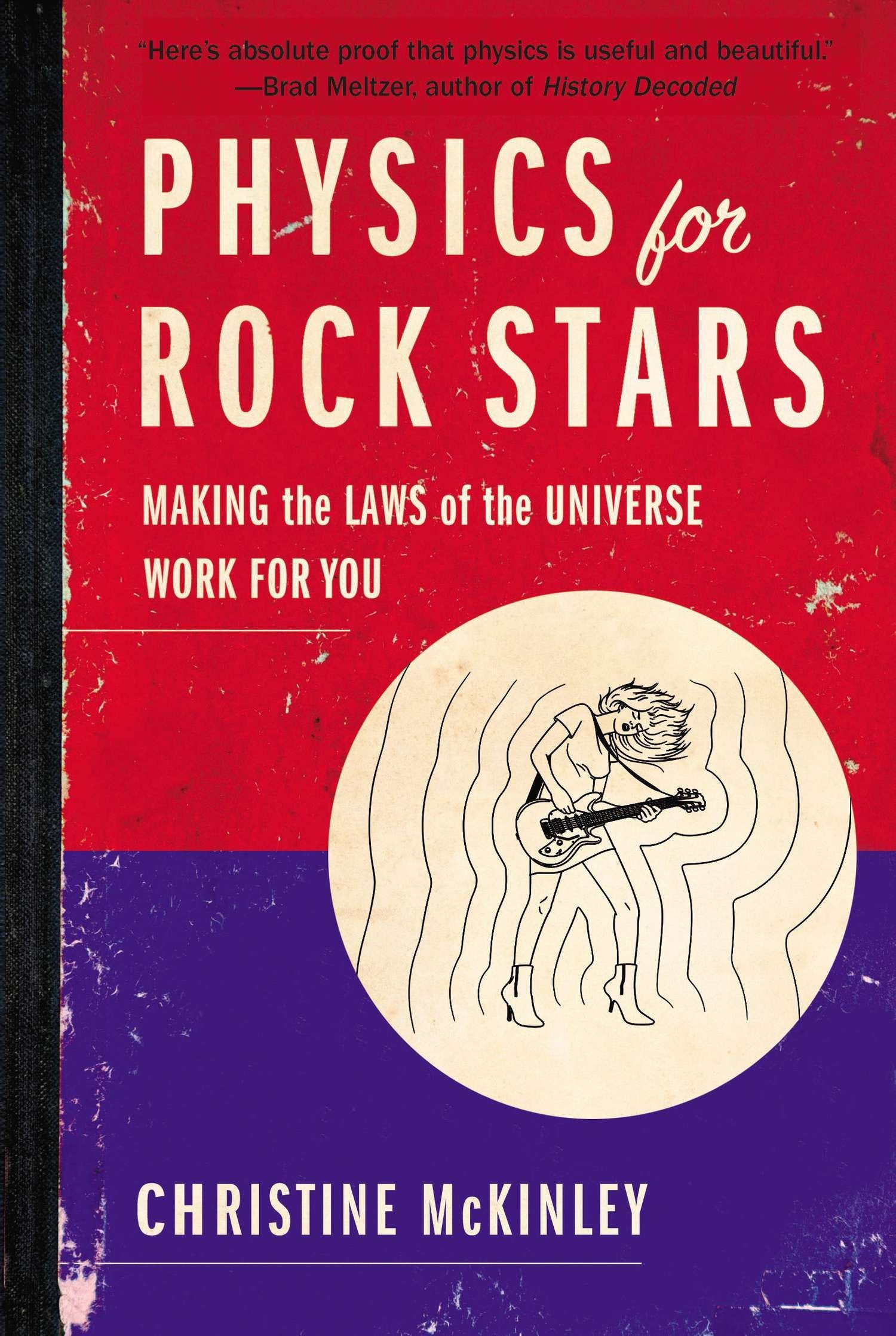 Physics for Rock Stars - Making the Laws of the Universe Work for You