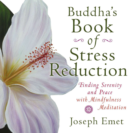 Buddha's Book of Stress Reduction - Finding Serenity and Peace with Mindfulness Meditation