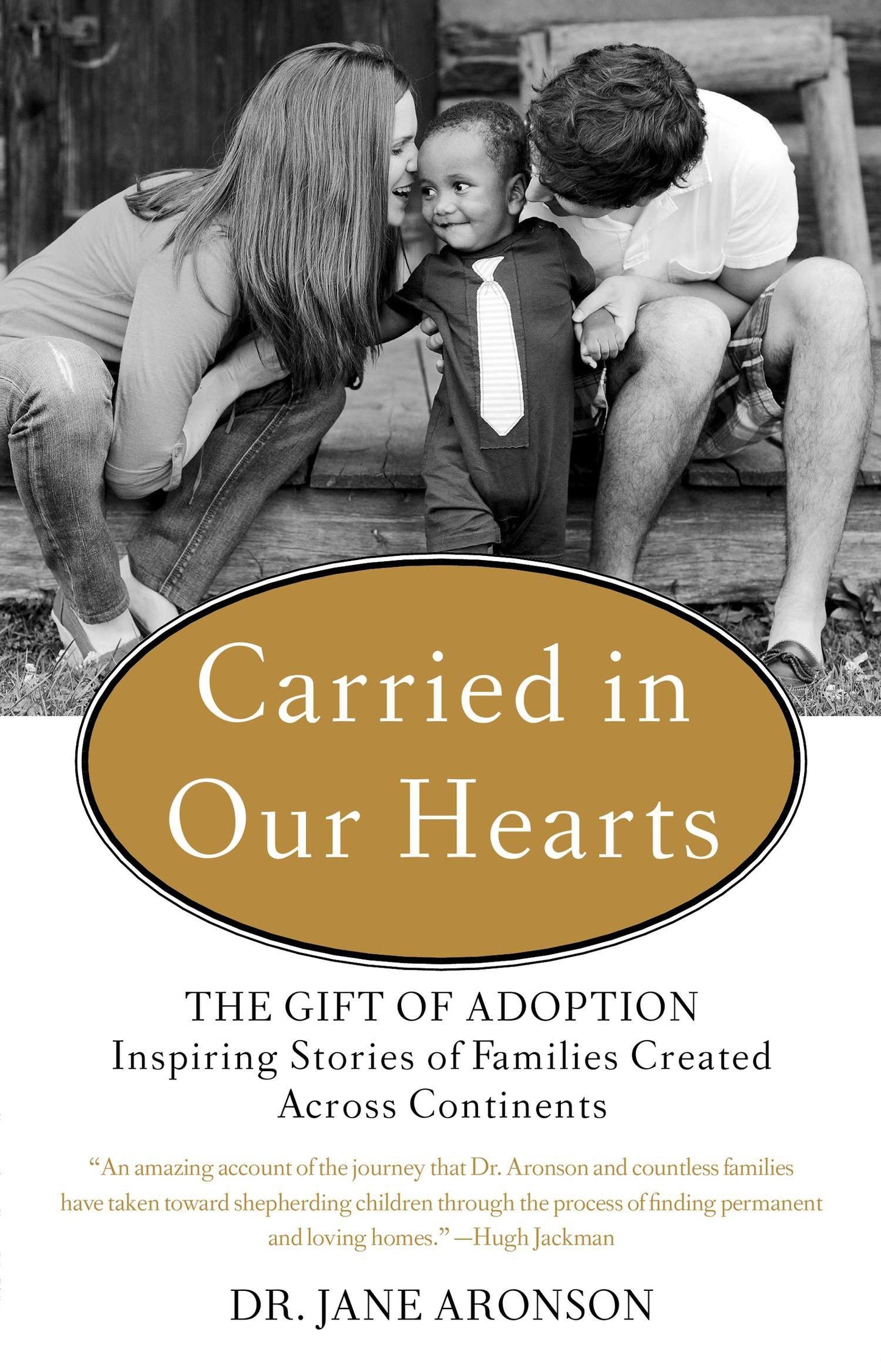 Carried in Our Hearts - The Gift of Adoption: Inspiring Stories of Families Created Across Continents