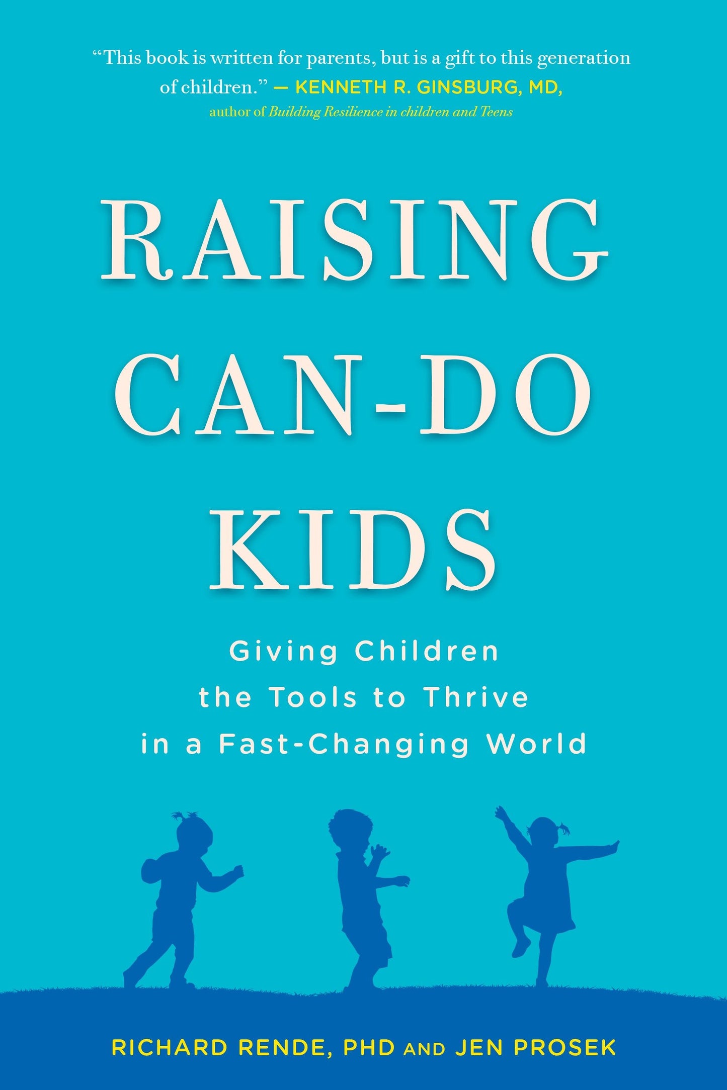 Raising Can-Do Kids - Giving Children the Tools to Thrive in a Fast-Changing World