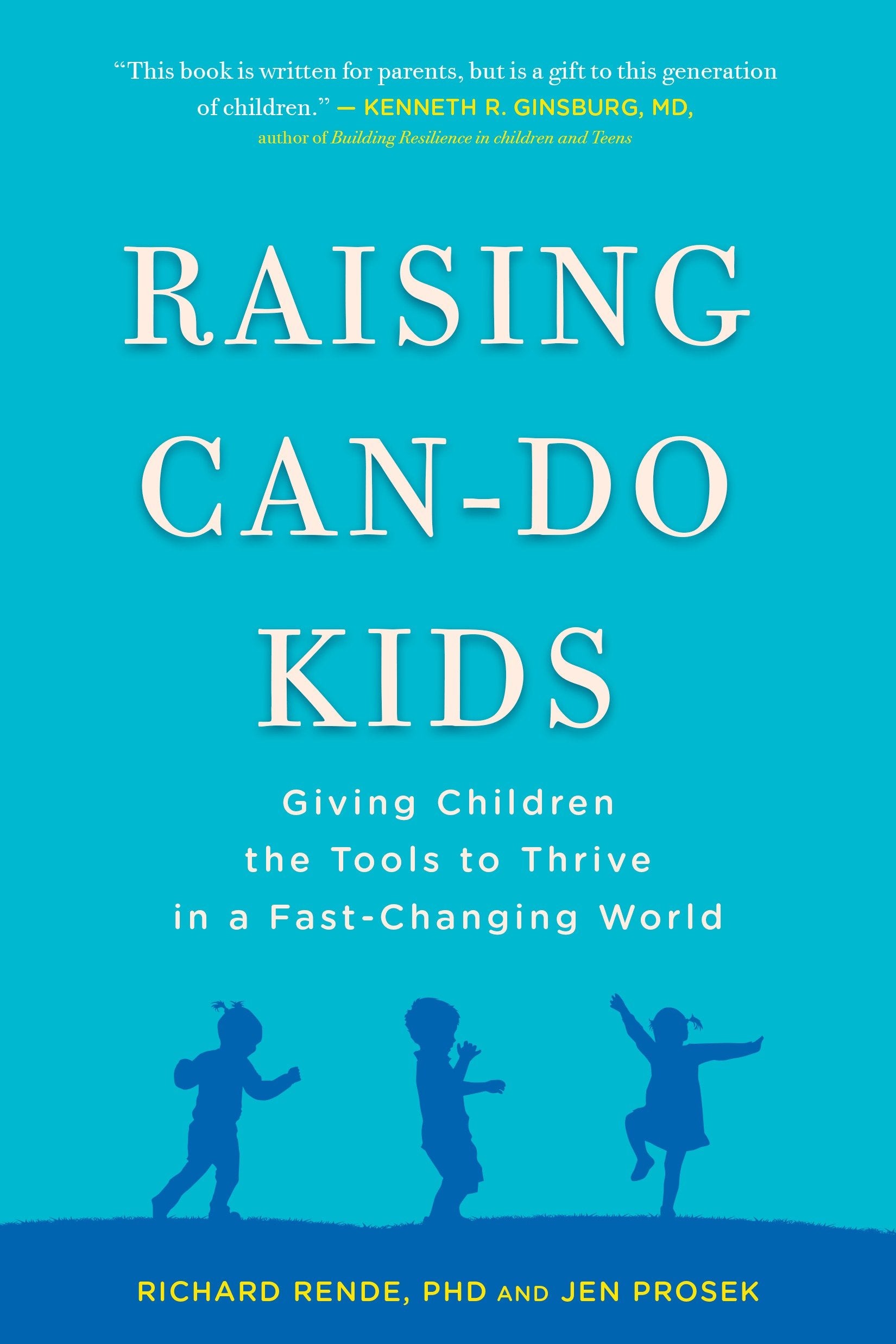 Raising Can-Do Kids - Giving Children the Tools to Thrive in a Fast-Changing World