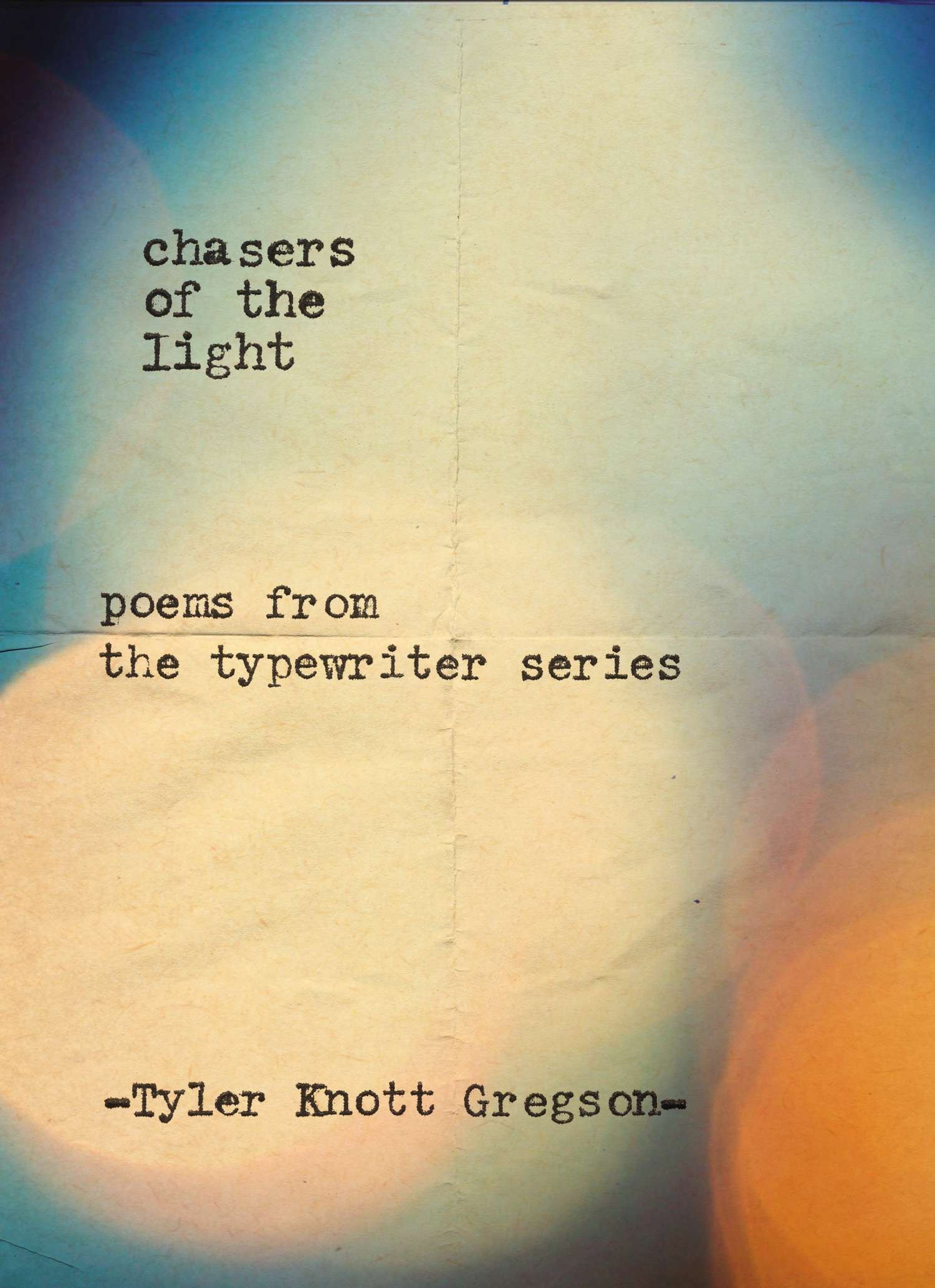 Chasers of the Light - Poems from the Typewriter Series