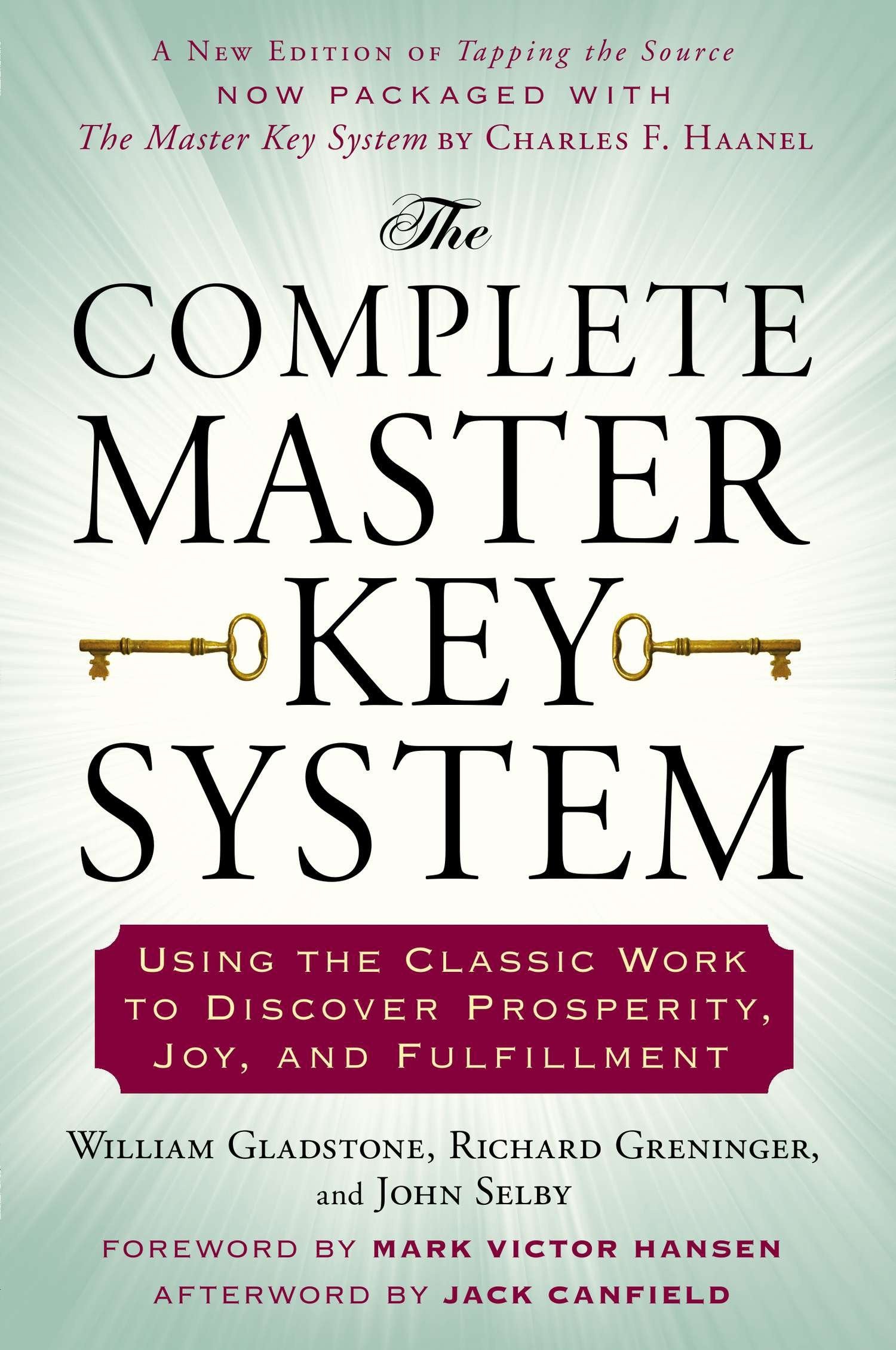 The Complete Master Key System - Using the Classic Work to Discover Prosperity, Joy, and Fulfillment