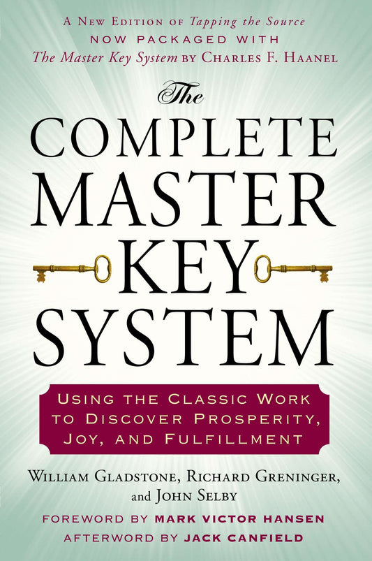 The Complete Master Key System - Using the Classic Work to Discover Prosperity, Joy, and Fulfillment