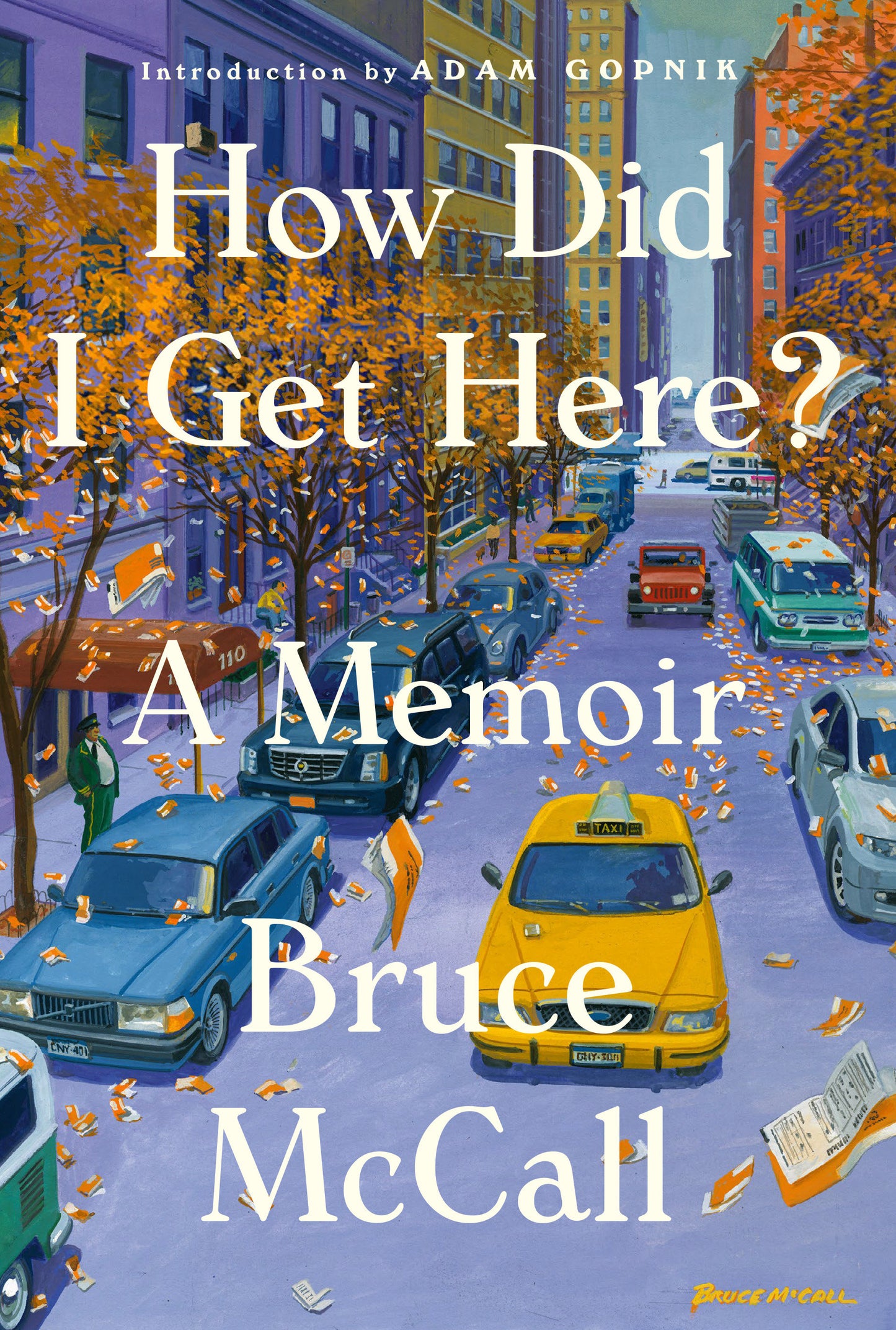 How Did I Get Here? - A Memoir