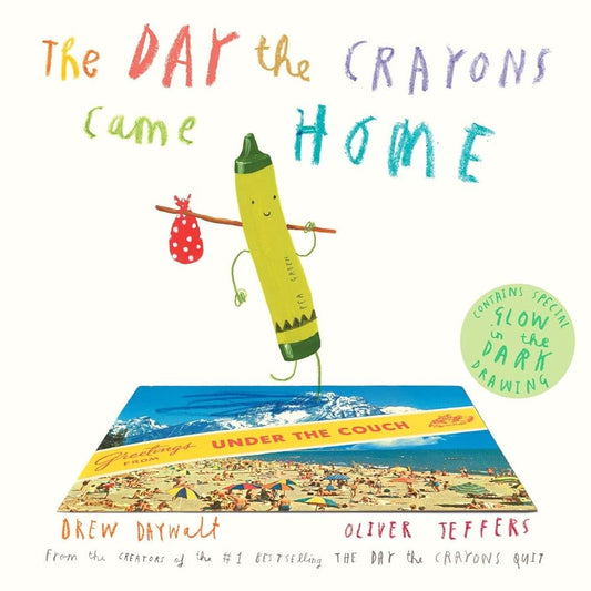 The Day the Crayons Came Home by Drew Daywalt, Oliver Jeffers
