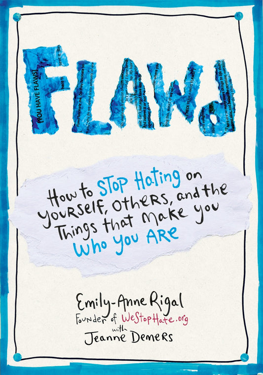FLAWD - How to Stop Hating on Yourself, Others, and the Things That Make You Who You Are