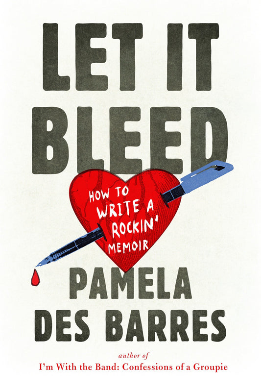 Let It Bleed - How to Write a Rockin' Memoir