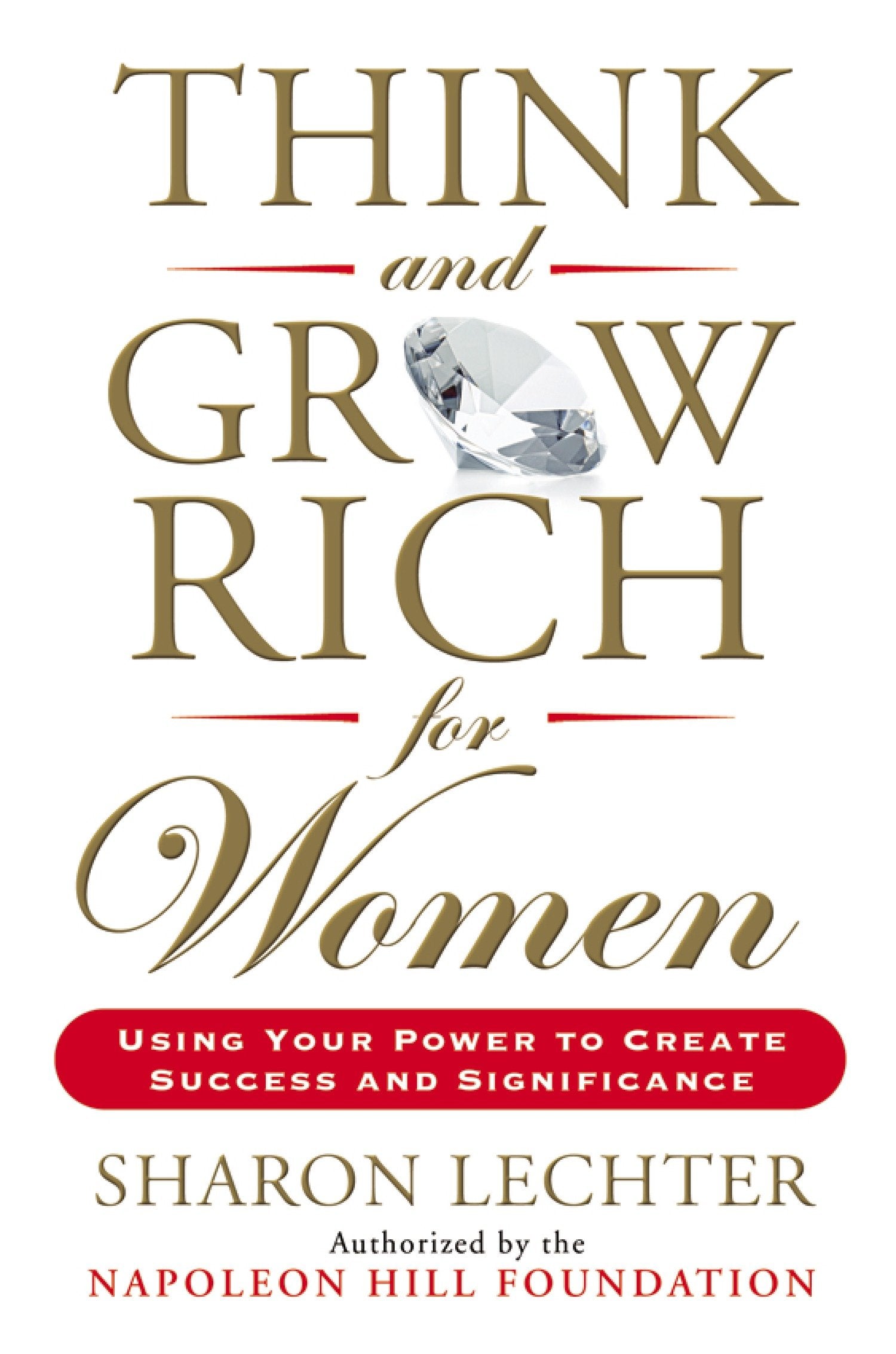Think and Grow Rich for Women - Using Your Power to Create Success and Significance (Think and Grow Rich Series)