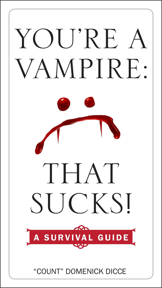 You're a Vampire - That Sucks! - A Survival Guide