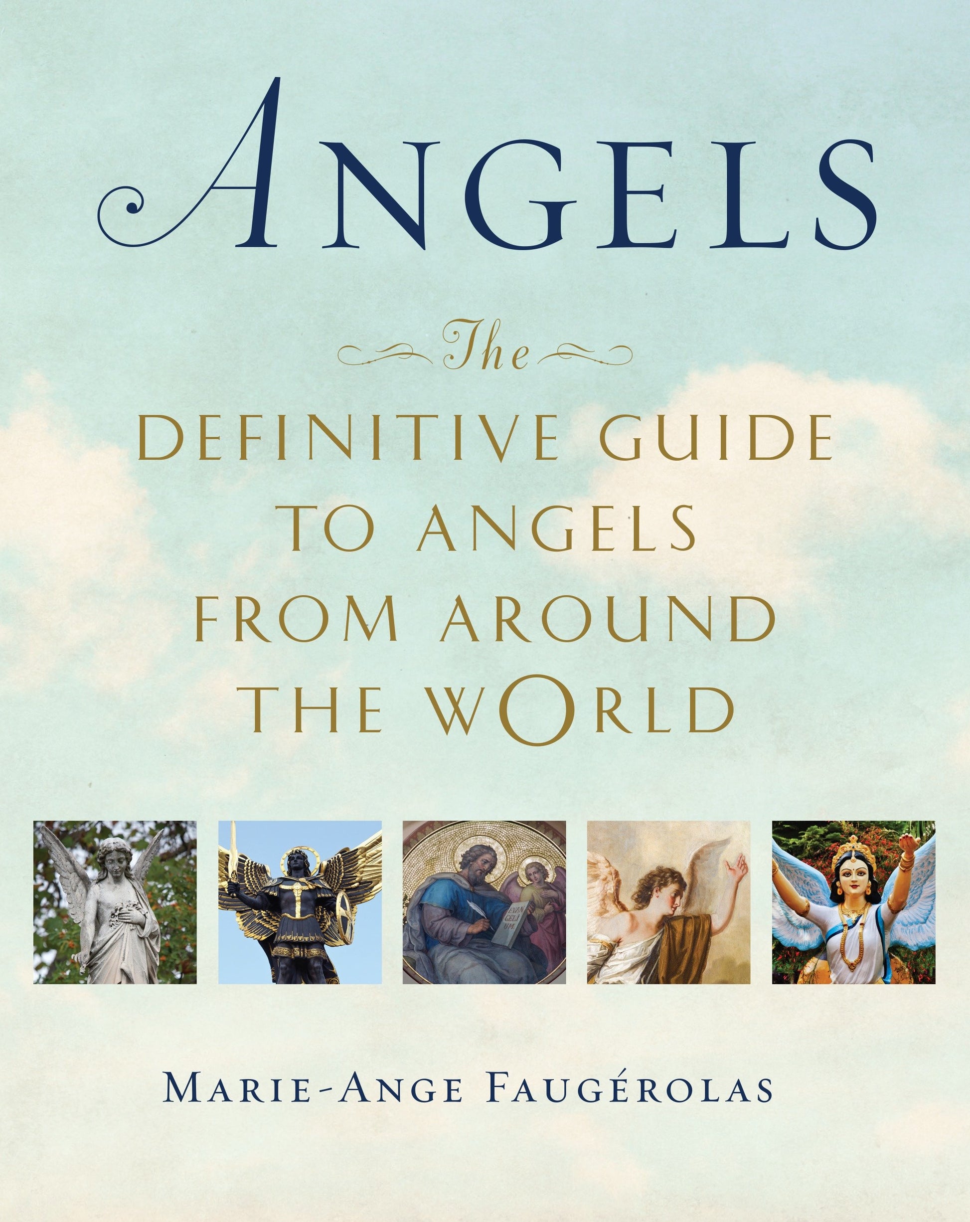 Angels - The Definitive Guide to Angels from Around the World