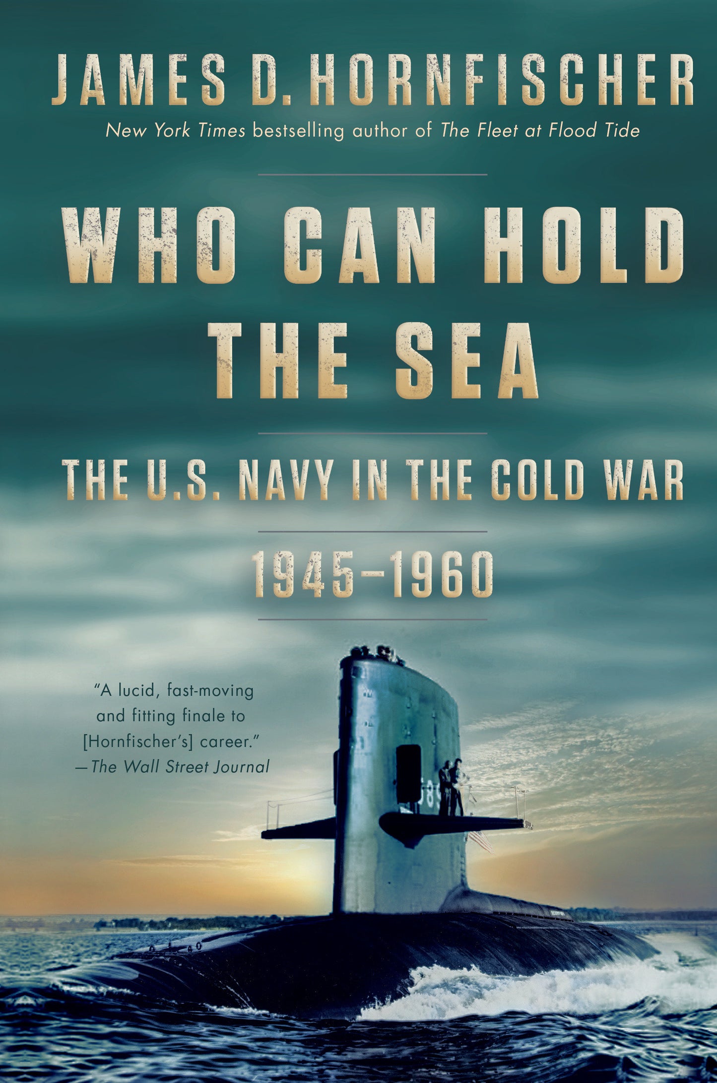 Who Can Hold the Sea - The U.S. Navy in the Cold War 1945-1960