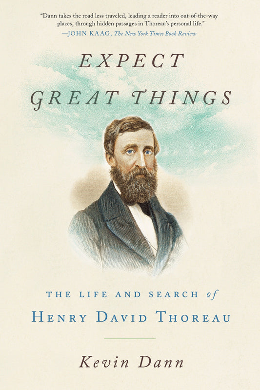 Expect Great Things - The Life and Search of Henry David Thoreau