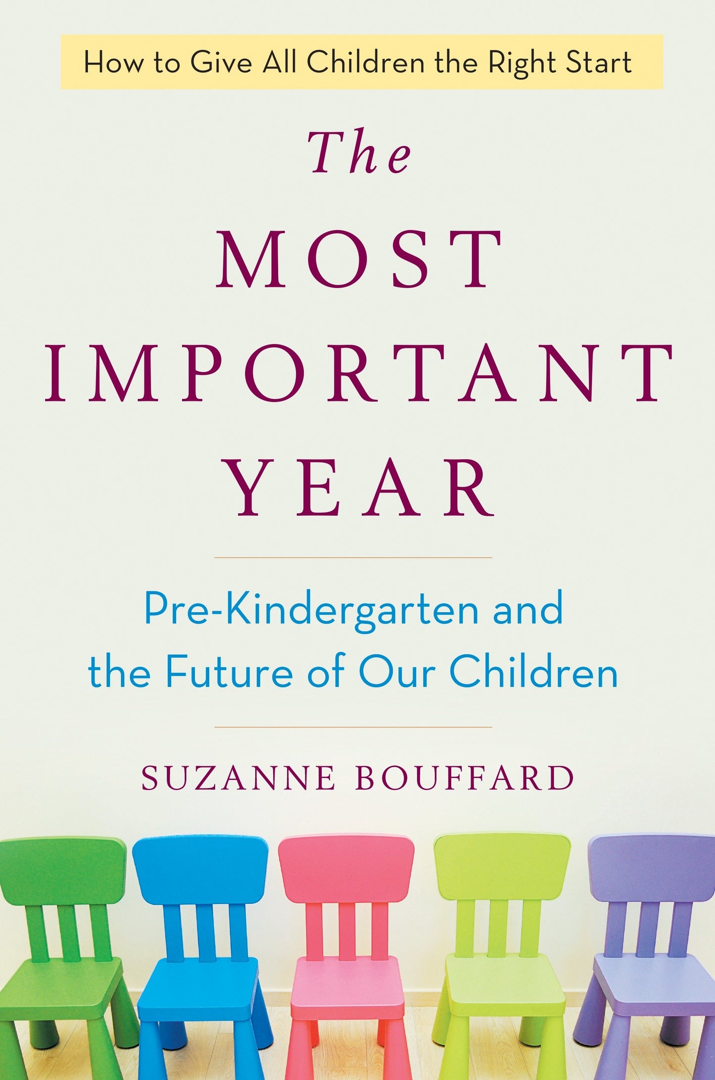 The Most Important Year - Pre-Kindergarten and the Future of Our Children
