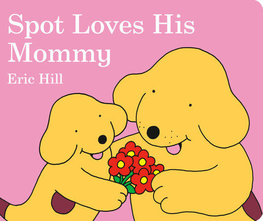 Spot Loves His Mommy (Spot)