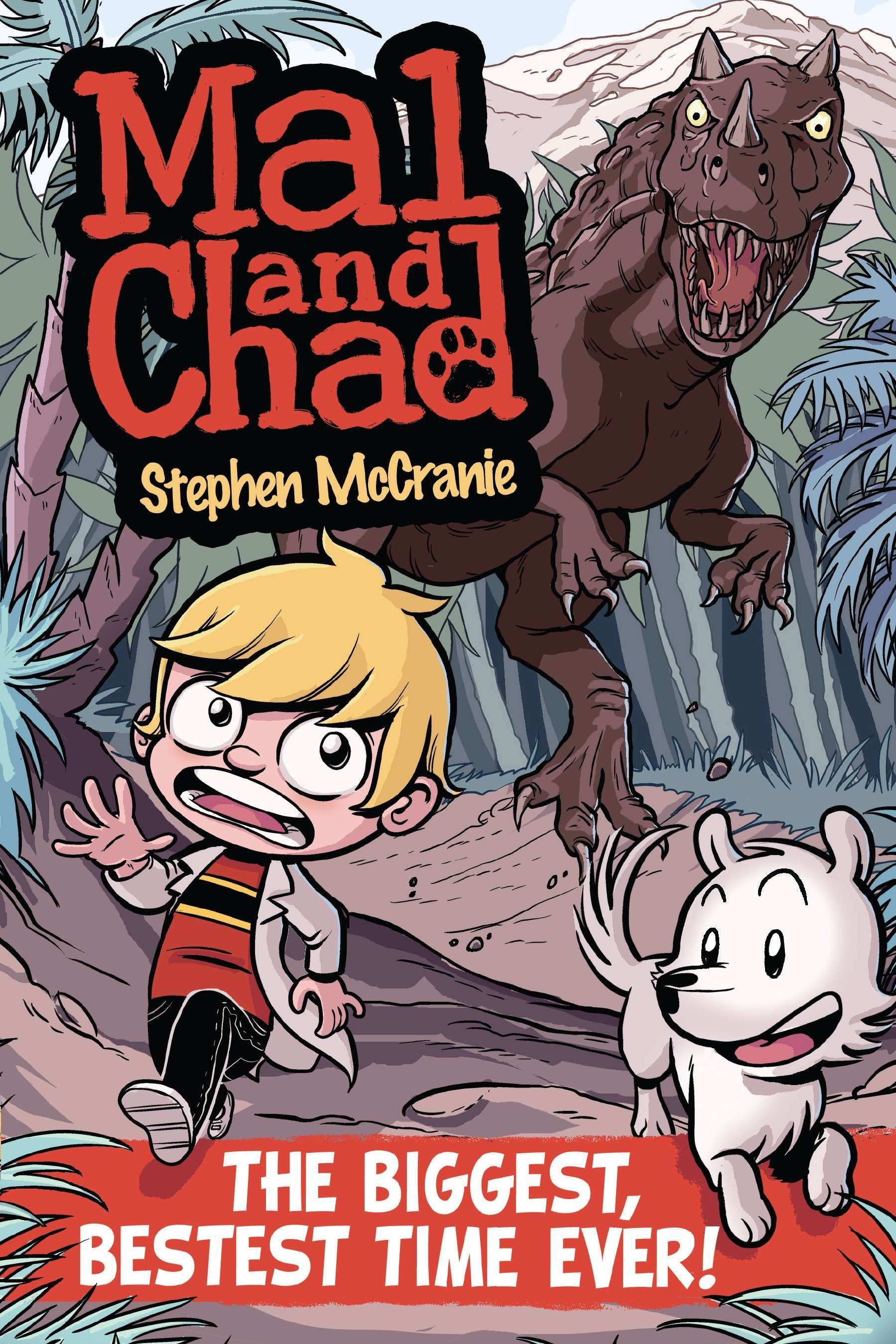 Mal and Chad: The Biggest, Bestest Time Ever! (Mal and Chad) (Book:1)