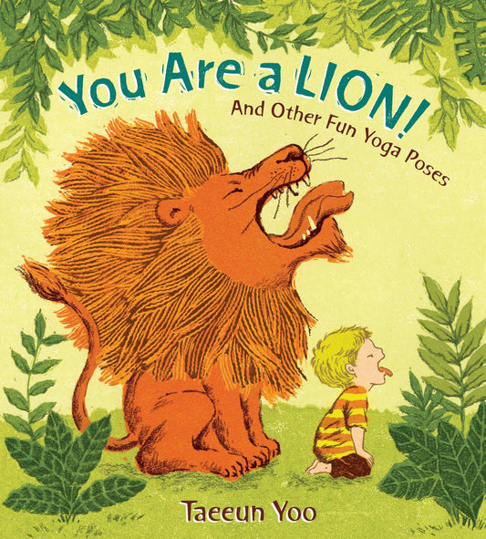 You Are a Lion! - And Other Fun Yoga Poses