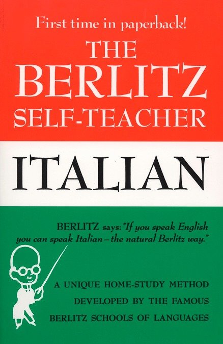 The Berlitz Self-Teacher -- Italian - A Unique Home-Study Method Developed by the Famous Berlitz Schools of Language
