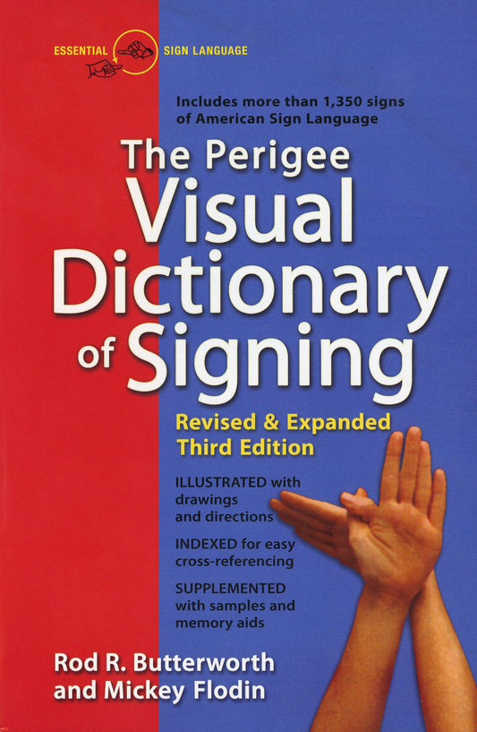 The Perigee Visual Dictionary of Signing - Revised & Expanded Third Edition