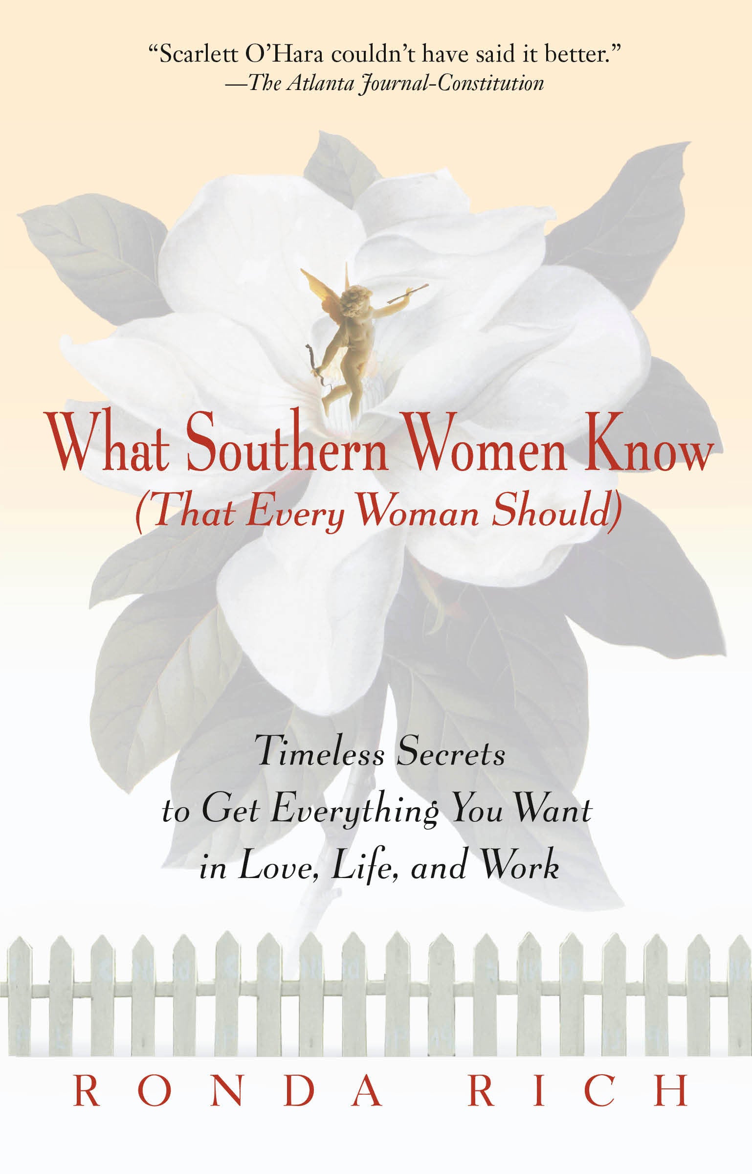 What Southern Women Know (That Every Woman Should) - Timeless Secrets to Get Everything you Want in Love, Life, and Work
