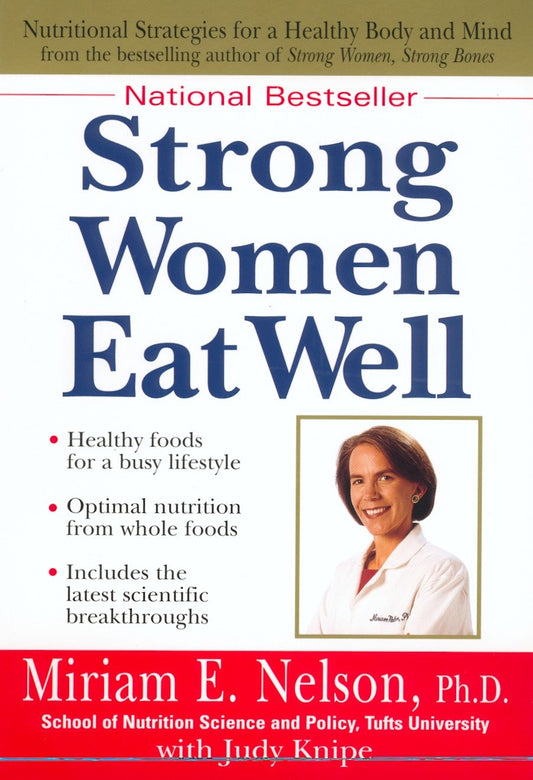 Strong Women Eat Well - Nutritional Strategies for a Healthy Body and Mind