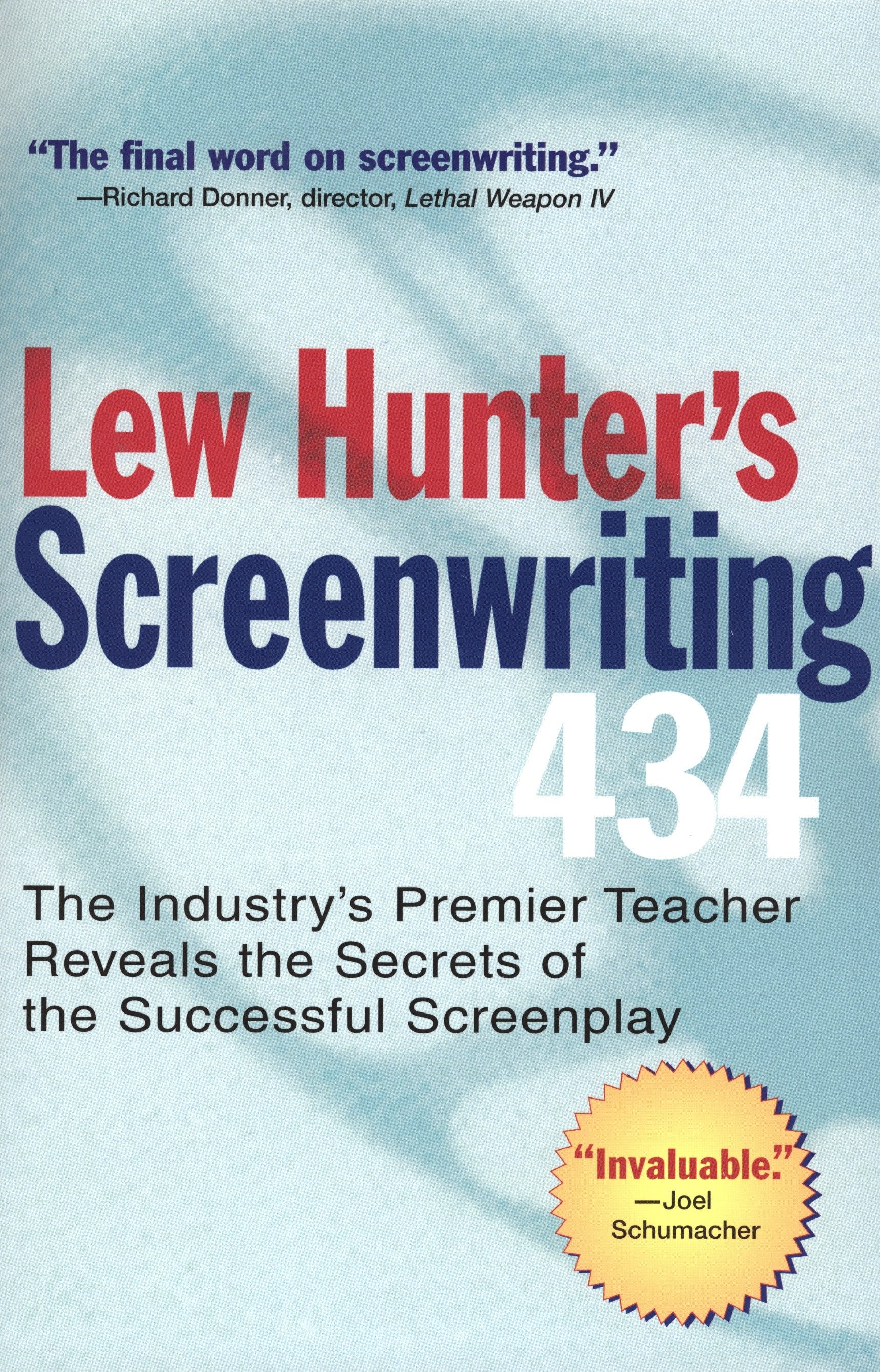 Lew Hunter's Screenwriting 434 - The Industry's Premier Teacher Reveals the Secrets of the Successful Screenplay