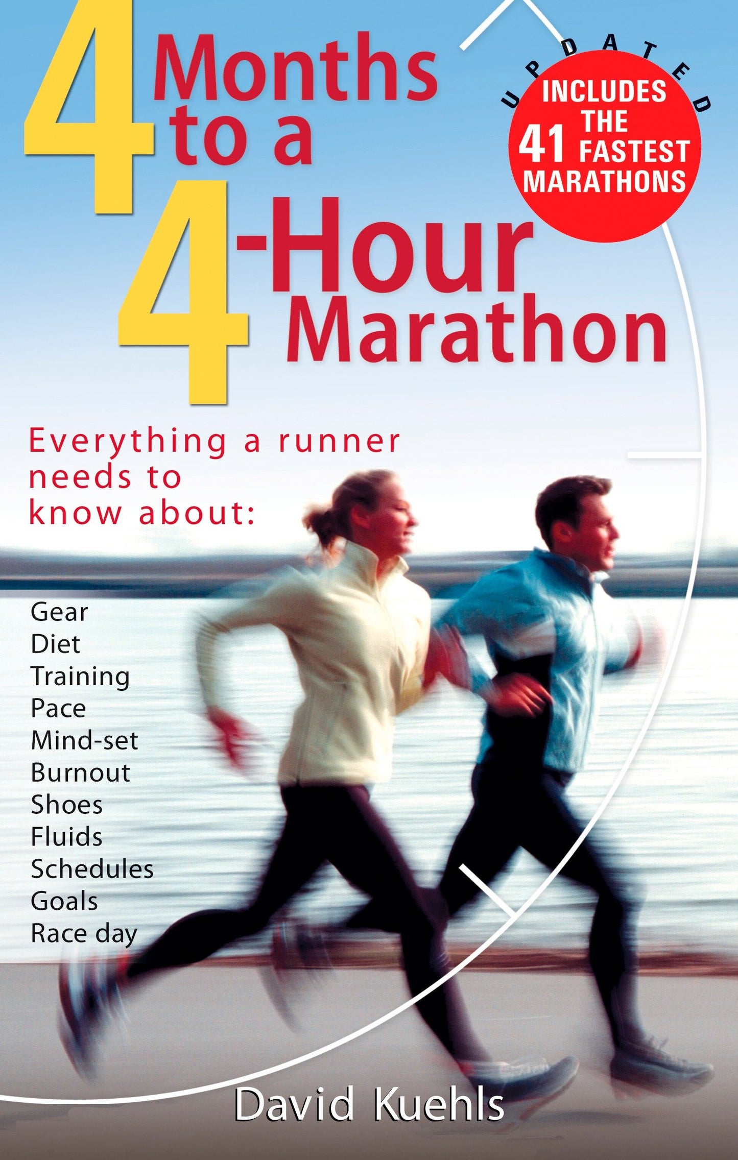 Four Months to a Four-Hour Marathon - Everything a Runner Needs to Know About Gear, Diet, Training, Pace, Mind-set, Burnout, Shoes, Fluids, Schedules, Goals, & Race Day, Revised